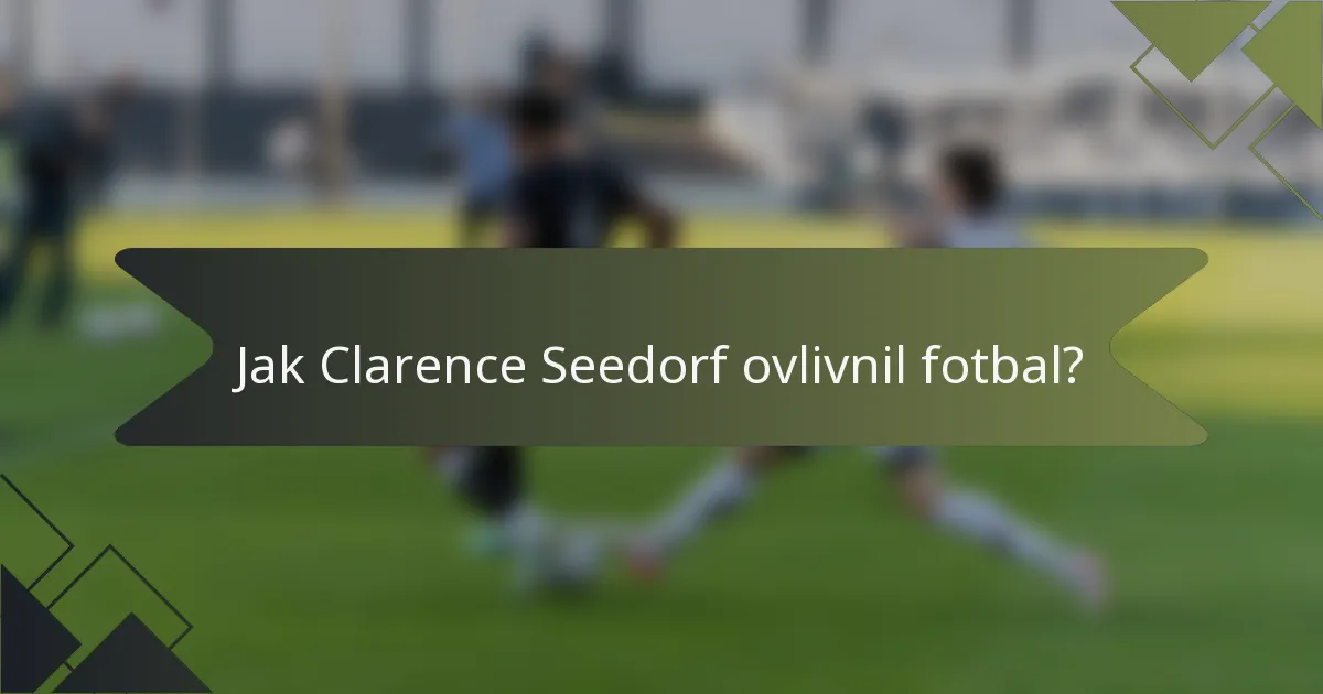Jak Clarence Seedorf ovlivnil fotbal?