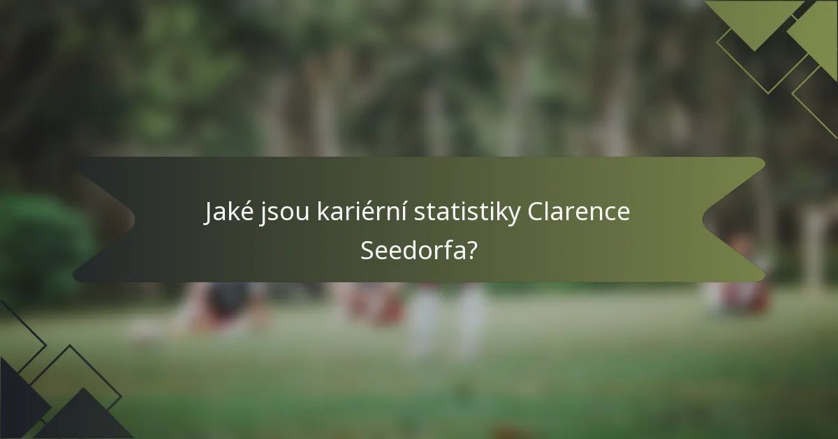 Jaké jsou kariérní statistiky Clarence Seedorfa?