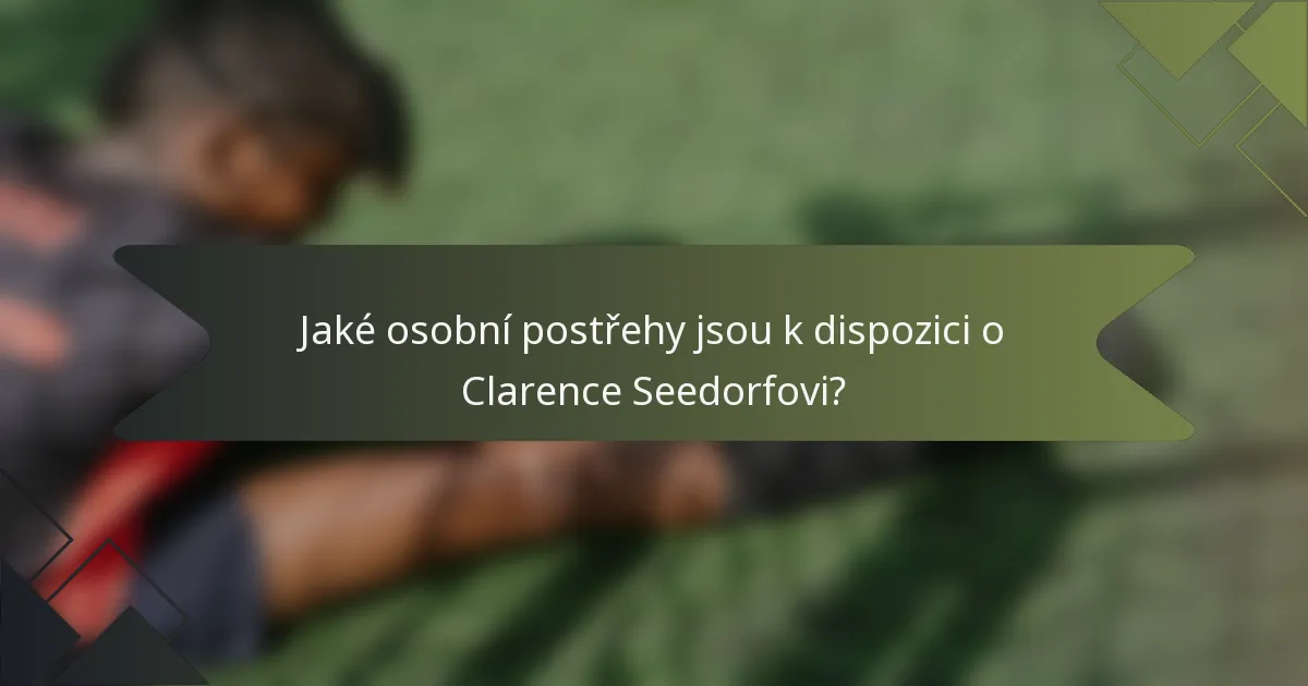 Jaké osobní postřehy jsou k dispozici o Clarence Seedorfovi?