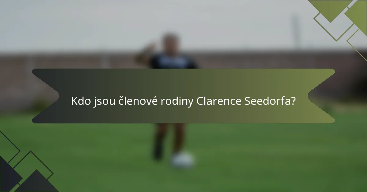 Kdo jsou členové rodiny Clarence Seedorfa?